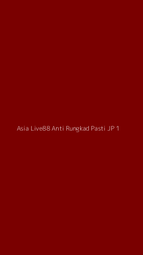 Tampilan Antarmuka Aplikasi Asia Live88 Anti Rungkad Pasti Jp - 1