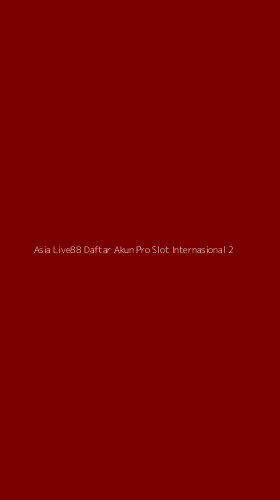 Tampilan Antarmuka Aplikasi Asia Live88 Daftar Akun Pro Slot Internasional - 2