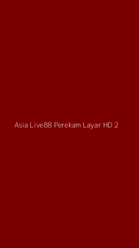 Tampilan Antarmuka Aplikasi Asia Live88 Perekam Layar Hd - 2