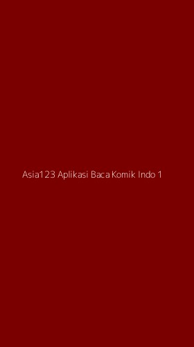 Tampilan Antarmuka Aplikasi Asia123 Aplikasi Baca Komik Indo - 1