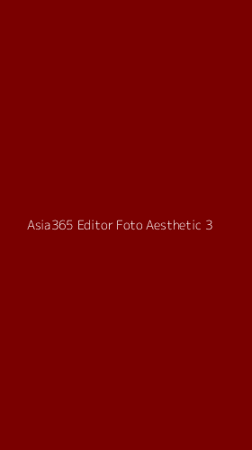 Tampilan Antarmuka Aplikasi Asia365 Editor Foto Aesthetic - 3