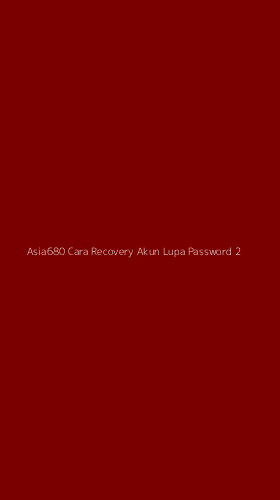 Tampilan Antarmuka Aplikasi Asia680 Cara Recovery Akun Lupa Password - 2