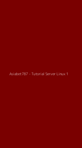 Tampilan Antarmuka Aplikasi Asiabet787 - Tutorial Server Linux - 1