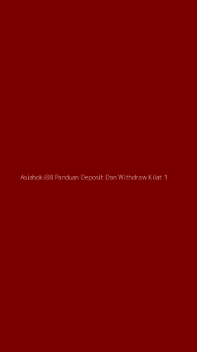 Tampilan Antarmuka Aplikasi Asiahoki88 Panduan Deposit Dan Withdraw Kilat - 1