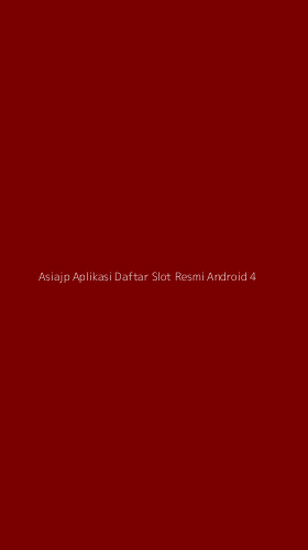 Tampilan Antarmuka Aplikasi Asiajp Aplikasi Daftar Slot Resmi Android - 4