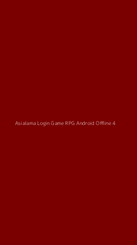 Tampilan Antarmuka Aplikasi Asialama Login Game Rpg Android Offline - 4
