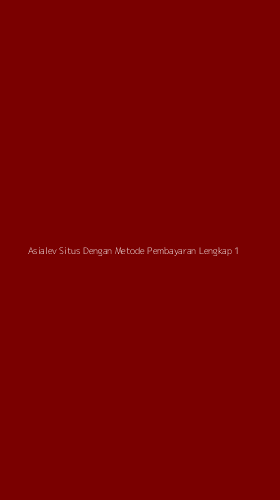 Tampilan Antarmuka Aplikasi Asialev Situs Dengan Metode Pembayaran Lengkap - 1