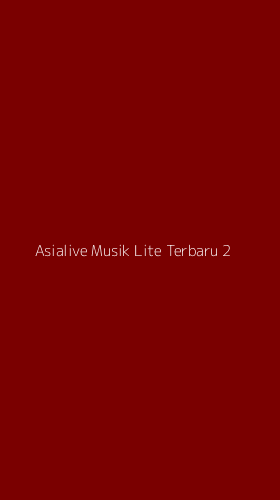 Tampilan Antarmuka Aplikasi Asialive Musik Lite Terbaru - 2
