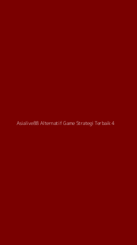 Tampilan Antarmuka Aplikasi Asialive88 Alternatif Game Strategi Terbaik - 4