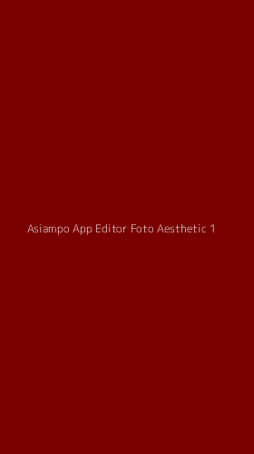 Tampilan Antarmuka Aplikasi Asiampo App Editor Foto Aesthetic - 1