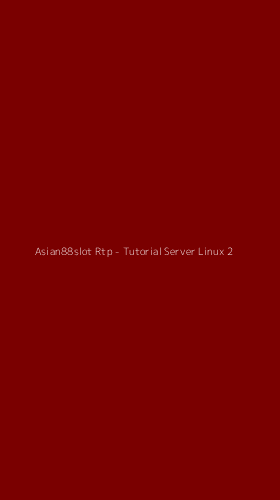 Tampilan Antarmuka Aplikasi Asian88slot Rtp - Tutorial Server Linux - 2