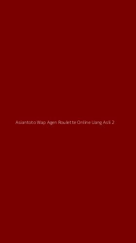 Tampilan Antarmuka Aplikasi Asiantoto Wap Agen Roulette Online Uang Asli - 2