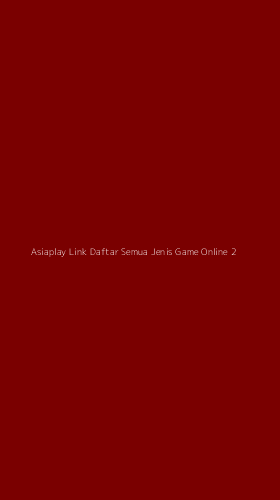 Tampilan Antarmuka Aplikasi Asiaplay Link Daftar Semua Jenis Game Online - 2
