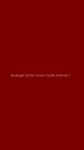 Tampilan Antarmuka Aplikasi Asiatogel Daftar Desain Grafis Android - 1