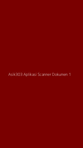 Tampilan Antarmuka Aplikasi Asik303 Aplikasi Scanner Dokumen - 1