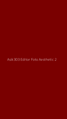 Tampilan Antarmuka Aplikasi Asik303 Editor Foto Aesthetic - 2