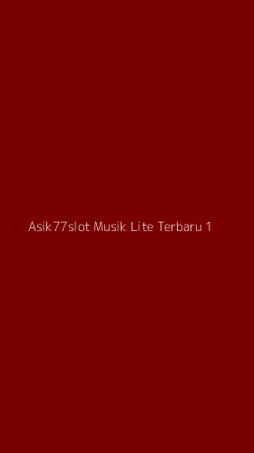 Tampilan Antarmuka Aplikasi Asik77slot Musik Lite Terbaru - 1