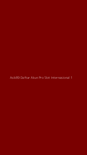 Tampilan Antarmuka Aplikasi Asik89 Daftar Akun Pro Slot Internasional - 1