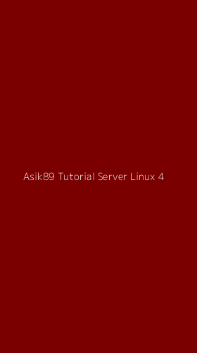 Tampilan Antarmuka Aplikasi Asik89 Tutorial Server Linux - 4
