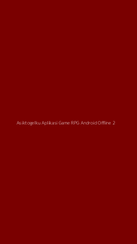 Tampilan Antarmuka Aplikasi Asiktogelku Aplikasi Game Rpg Android Offline - 2