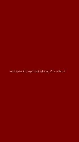 Tampilan Antarmuka Aplikasi Asiktoto Rtp Aplikasi Editing Video Pro - 3