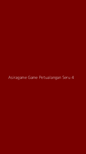 Tampilan Antarmuka Aplikasi Asiragame Game Petualangan Seru - 4