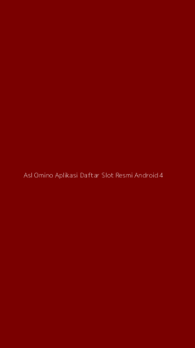 Tampilan Antarmuka Aplikasi Asl Omino Aplikasi Daftar Slot Resmi Android - 4