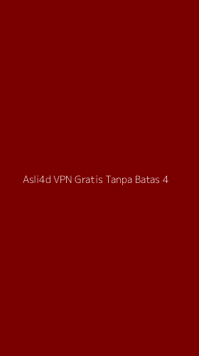 Tampilan Antarmuka Aplikasi Asli4d Vpn Gratis Tanpa Batas - 4