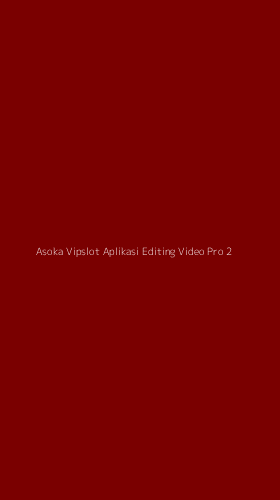 Tampilan Antarmuka Aplikasi Asoka Vipslot Aplikasi Editing Video Pro - 2