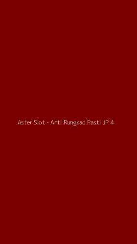 Tampilan Antarmuka Aplikasi Aster Slot - Anti Rungkad Pasti JP - 4