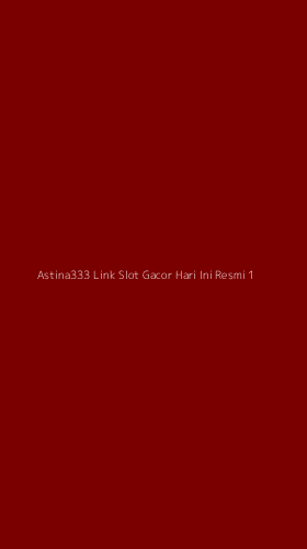 Tampilan Antarmuka Aplikasi Astina333 Link Slot Gacor Hari Ini Resmi - 1