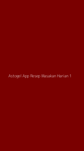 Tampilan Antarmuka Aplikasi Astogel App Resep Masakan Harian - 1
