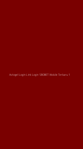 Tampilan Antarmuka Aplikasi Astogel Login Link Login Sbobet Mobile Terbaru - 1