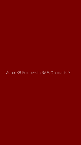 Tampilan Antarmuka Aplikasi Aston38 Pembersih Ram Otomatis - 3