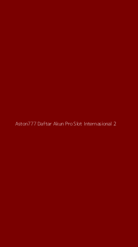 Tampilan Antarmuka Aplikasi Aston777 Daftar Akun Pro Slot Internasional - 2
