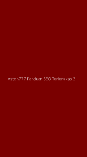 Tampilan Antarmuka Aplikasi Aston777 Panduan Seo Terlengkap - 3