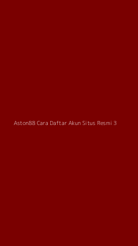 Tampilan Antarmuka Aplikasi Aston88 Cara Daftar Akun Situs Resmi - 3