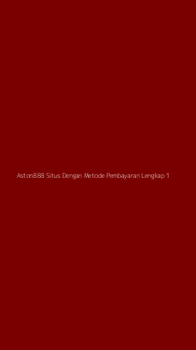Tampilan Antarmuka Aplikasi Aston888 Situs Dengan Metode Pembayaran Lengkap - 1