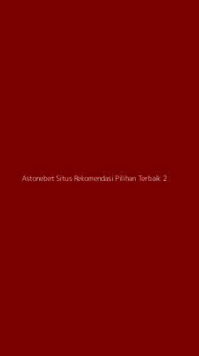 Tampilan Antarmuka Aplikasi Astonebet Situs Rekomendasi Pilihan Terbaik - 2