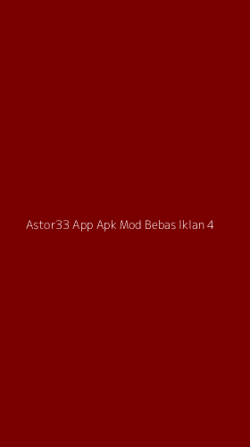 Tampilan Antarmuka Aplikasi Astor33 App Apk Mod Bebas Iklan - 4