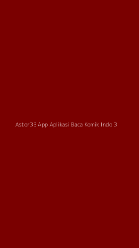 Tampilan Antarmuka Aplikasi Astor33 App Aplikasi Baca Komik Indo - 3