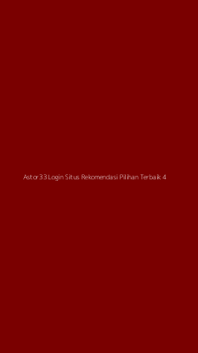 Tampilan Antarmuka Aplikasi Astor33 Login Situs Rekomendasi Pilihan Terbaik - 4
