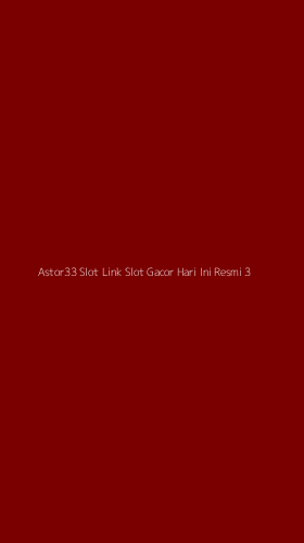 Tampilan Antarmuka Aplikasi Astor33 Slot Link Slot Gacor Hari Ini Resmi - 3