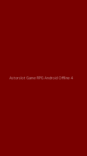 Tampilan Antarmuka Aplikasi Astorslot Game Rpg Android Offline - 4