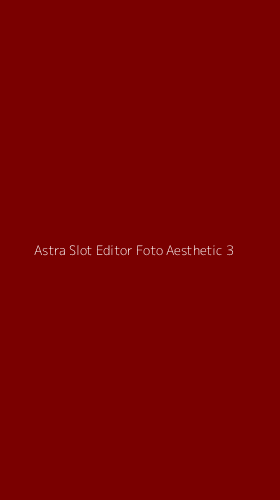 Tampilan Antarmuka Aplikasi Astra Slot Editor Foto Aesthetic - 3