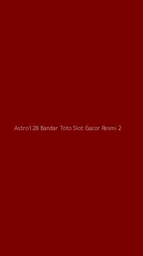 Tampilan Antarmuka Aplikasi Astro128 Bandar Toto Slot Gacor Resmi - 2