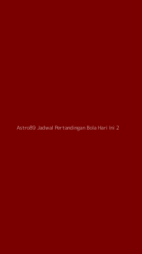 Tampilan Antarmuka Aplikasi Astro89 Jadwal Pertandingan Bola Hari Ini - 2