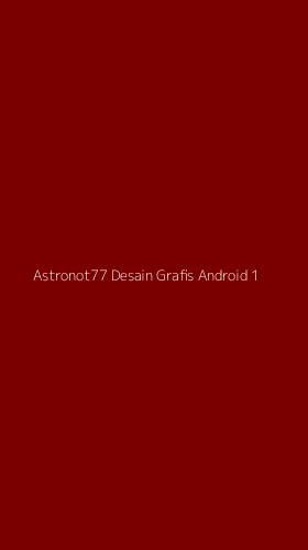Tampilan Antarmuka Aplikasi Astronot77 Desain Grafis Android - 1