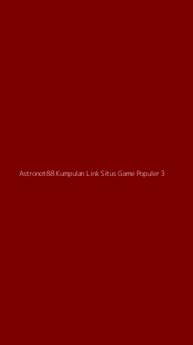 Tampilan Antarmuka Aplikasi Astronot88 Kumpulan Link Situs Game Populer - 3