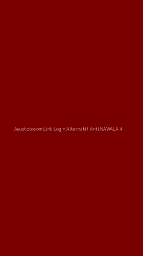 Tampilan Antarmuka Aplikasi Asustotocom Link Login Alternatif Anti Nawala - 4